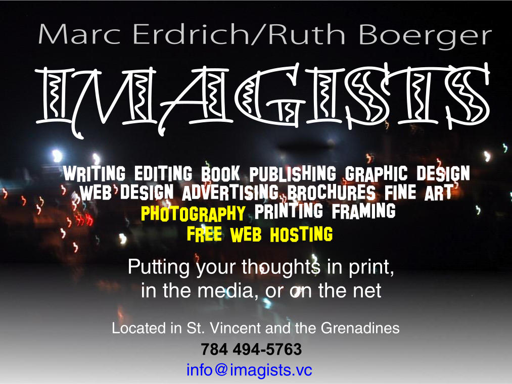 Putting your thoughts in print, in the media, or on the net Free Web Hosting Located in St. Vincent and the Grenadines info@imagists.vc Photography 784 494-5763